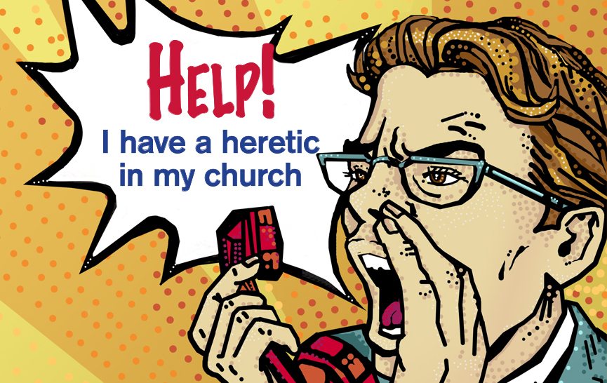 Help! I Have a Heretic in My Church - Lifeway Research